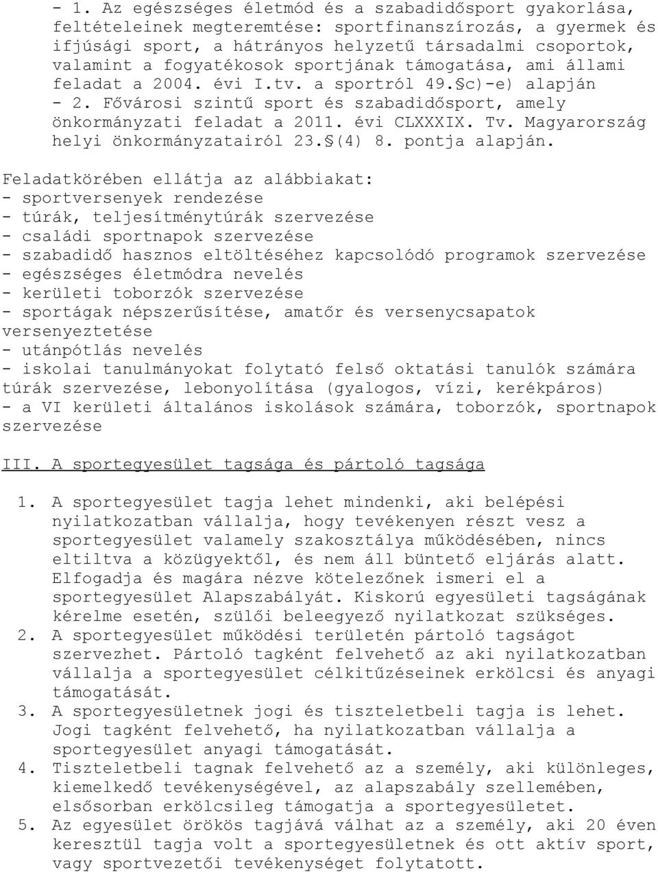 Magyarország helyi önkormányzatairól 23. (4) 8. pontja alapján.