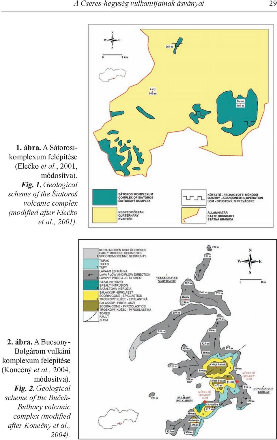 Geological scheme of the Šiatoroš volcanic complex (modified after Elečko et al., 2001). 2. ábra.