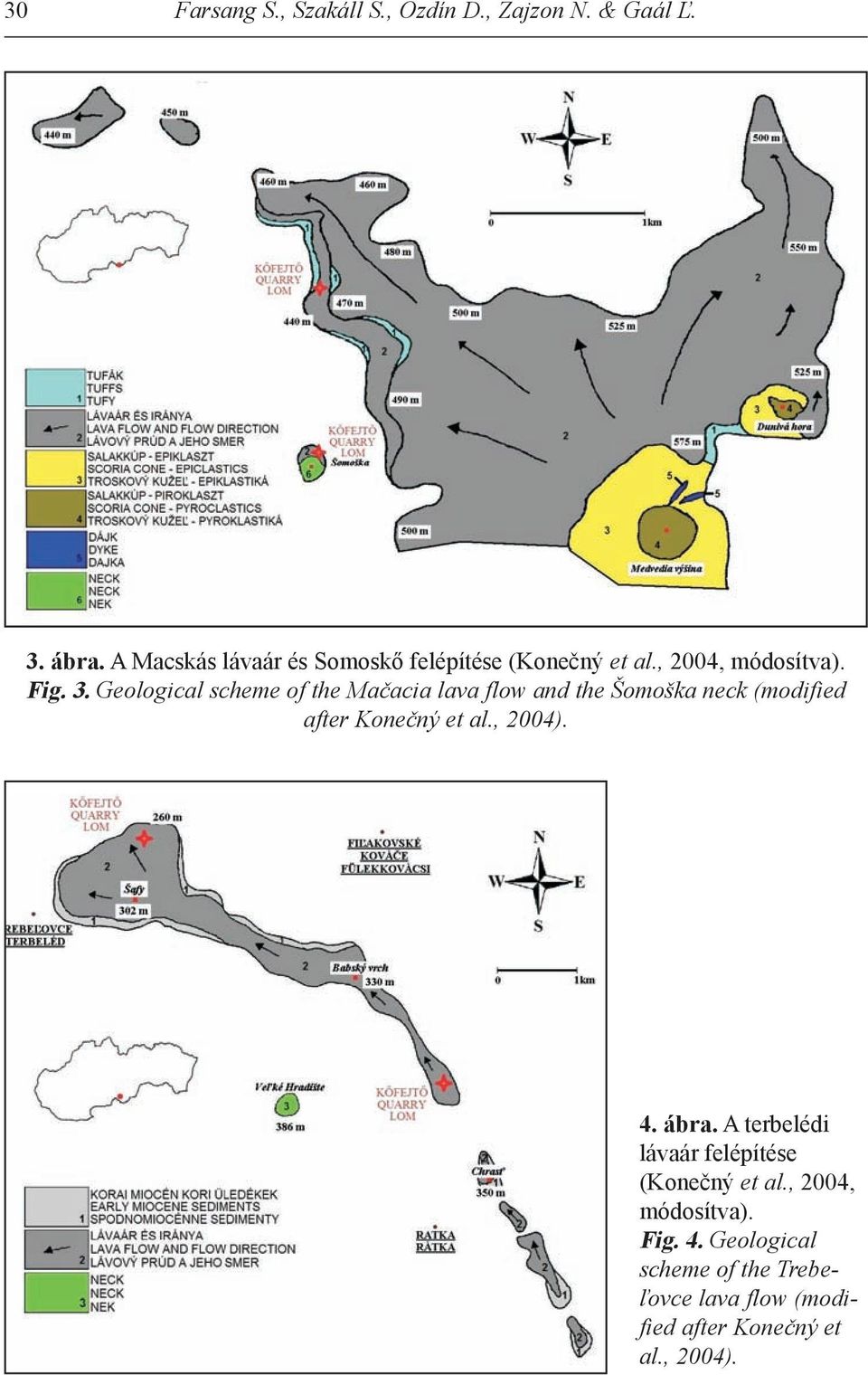 Geological scheme of the Mačacia lava flow and the Šomoška neck (modified after Konečný et al., 2004). 4.
