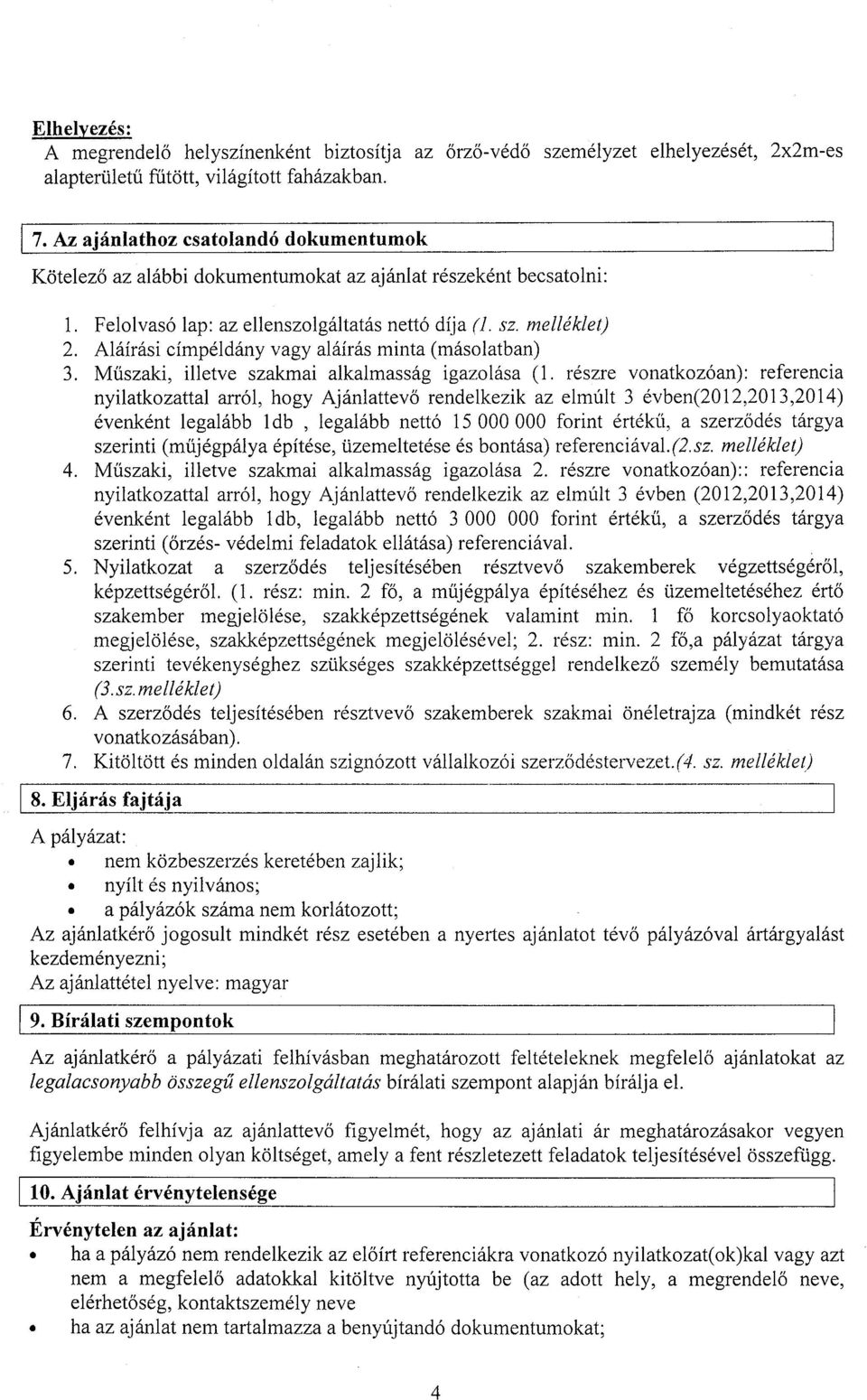 Aláírási címpéldány vagy aláírás minta (másolatban) 3. Műszaki, illetve szakmai alkalmasság igazolása (1.