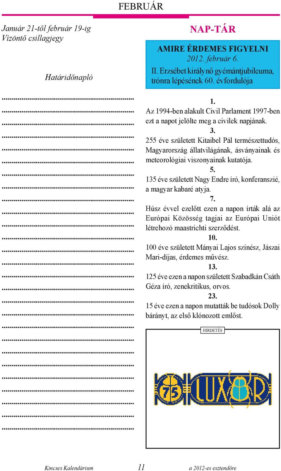 255 éve született Kitaibel Pál természettudós, Magyarország állatvilágának, ásványainak és meteorológiai viszonyainak kutatója. 5.