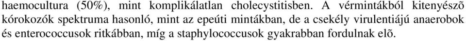 epeúti mintákban, de a csekély virulentiájú anaerobok és