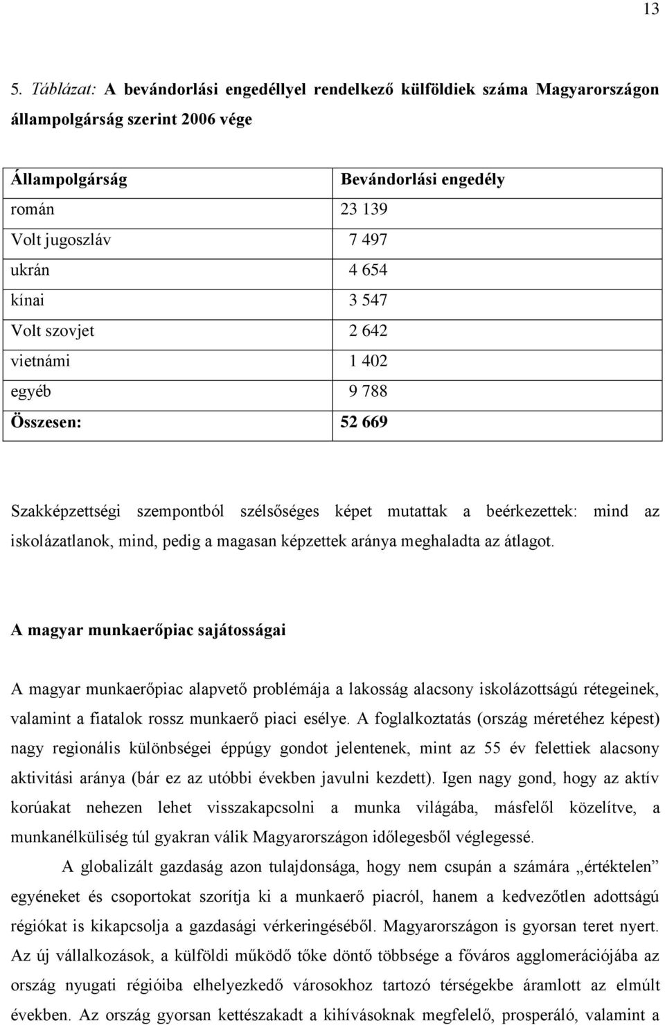 képzettek aránya meghaladta az átlagot.