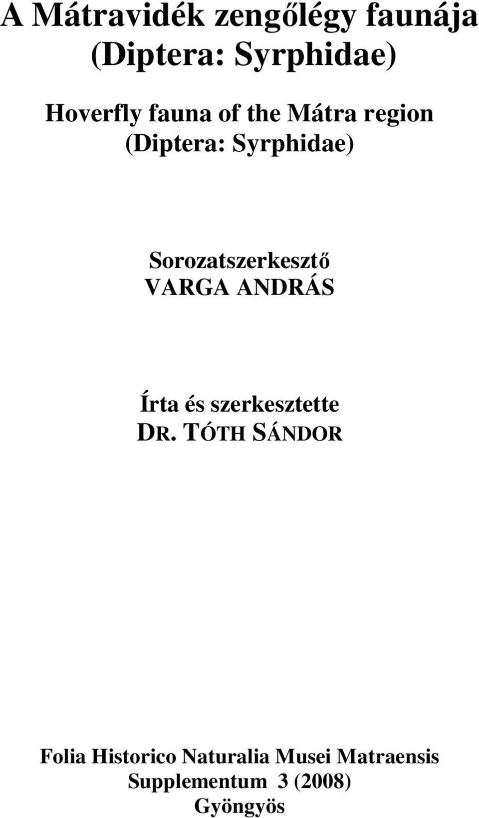 Sorozatszerkesztő VARGA ANDRÁS Írta és szerkesztette DR.