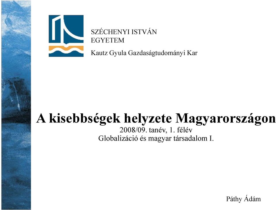 helyzete Magyarországon 2008/09. tanév, 1.