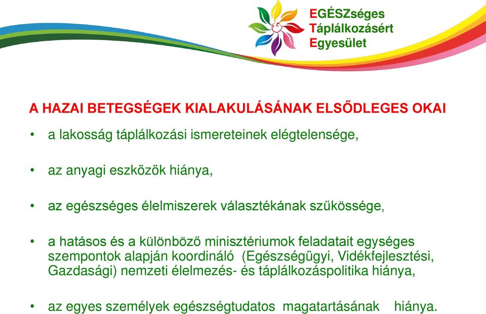 minisztériumok feladatait egységes szempontok alapján koordináló (Egészségügyi, Vidékfejlesztési,