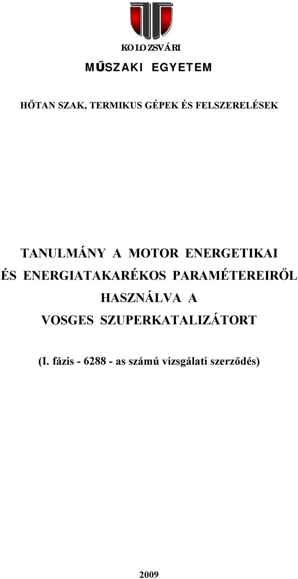 ENERGIATAKARÉKOS PARAMÉTEREIRŐL HASZNÁLVA A VOSGES