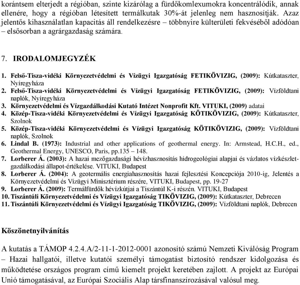 Felső-Tisza-vidéki Környezetvédelmi és Vízügyi Igazgatóság FETIKÖVIZIG, (2009): Kútkataszter, Nyíregyháza 2.