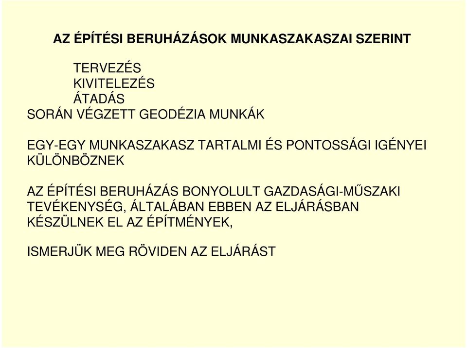 KÜLÖNBÖZNEK AZ ÉPÍTÉSI BERUHÁZÁS BONYOLULT GAZDASÁGI-MŐSZAKI TEVÉKENYSÉG,