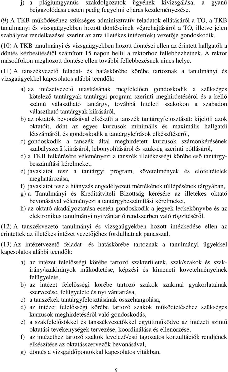 az arra illetékes intézet(ek) vezetıje gondoskodik.