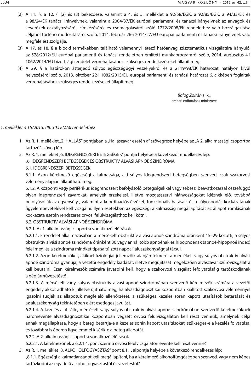 és csomagolásáról szóló 1272/2008/EK rendelethez való hozzáigazítása céljából történő módosításáról szóló, 2014.