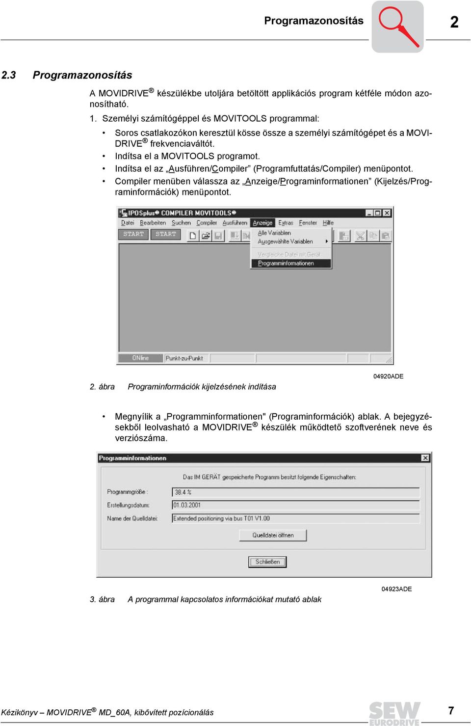 Indítsa el az Ausführen/Compiler (Programfuttatás/Compiler) menüpontot. Compiler menüben válassza az Anzeige/Programinformationen (Kijelzés/Programinformációk) menüpontot. 2.