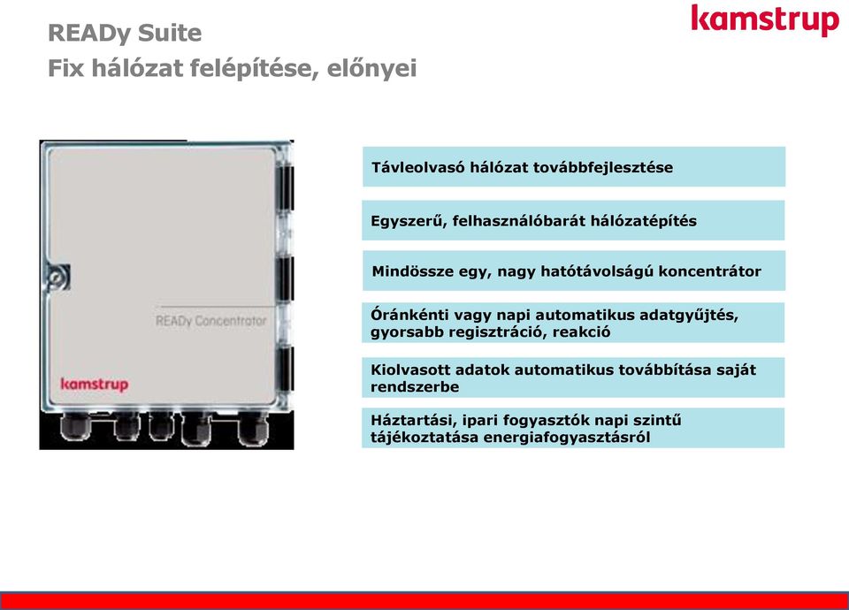 napi automatikus adatgyűjtés, gyorsabb regisztráció, reakció Kiolvasott adatok automatikus