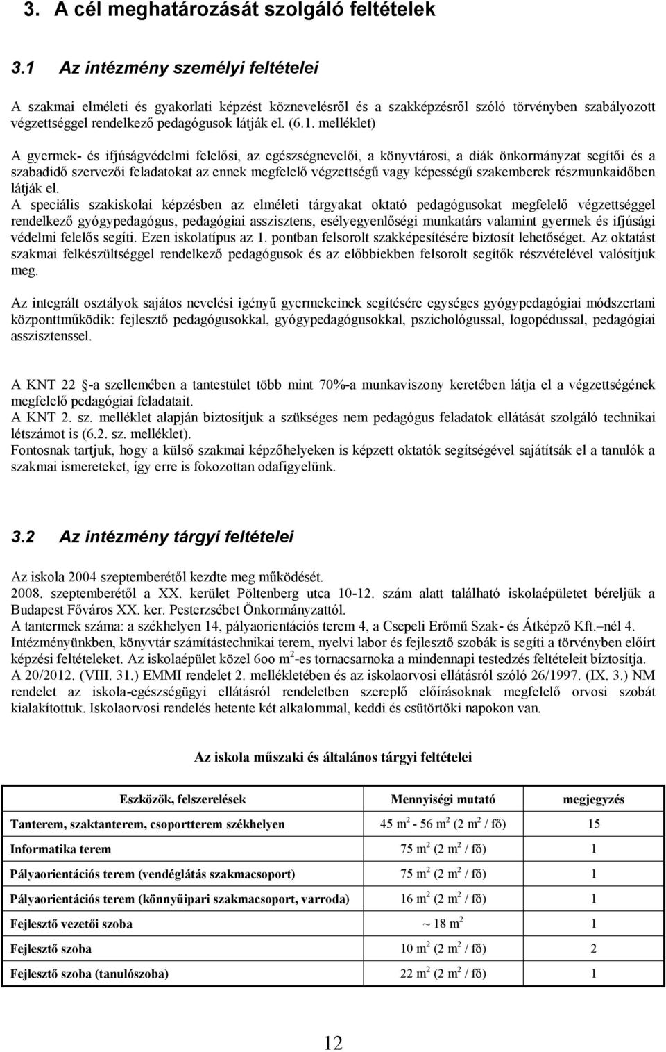 melléklet) A gyermek- és ifjúságvédelmi felelősi, az egészségnevelői, a könyvtárosi, a diák önkormányzat segítői és a szabadidő szervezői feladatokat az ennek megfelelő végzettségű vagy képességű