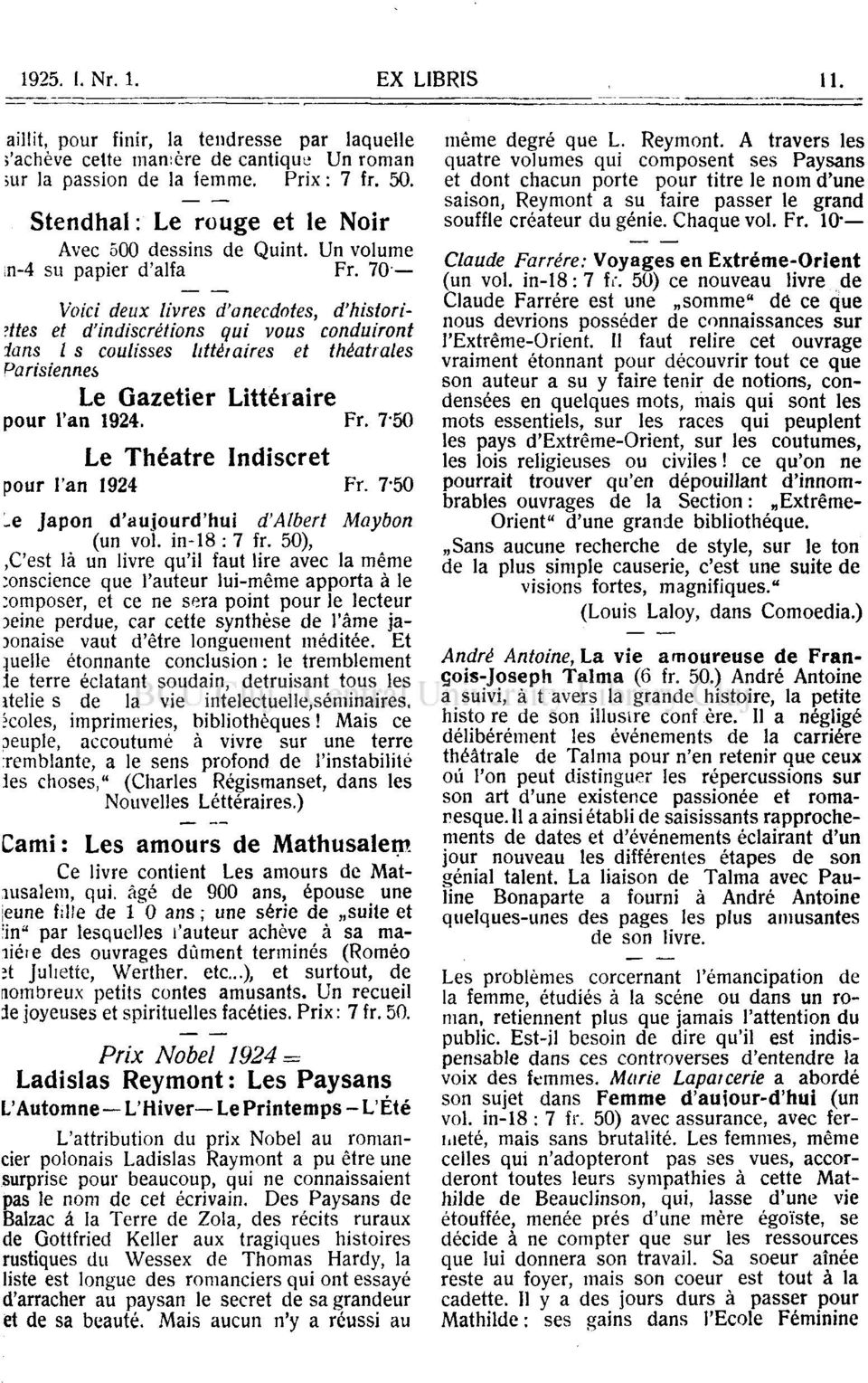 ttes et d'indiscrétions qui vous conduiront ians l s coulisses Itttéiaires et théatrales Parisiennes Le Gazetier Littéraire pour l'an 1924. Fr. 750 Le Théatre Indiscret pour Tan 1924 Fr.