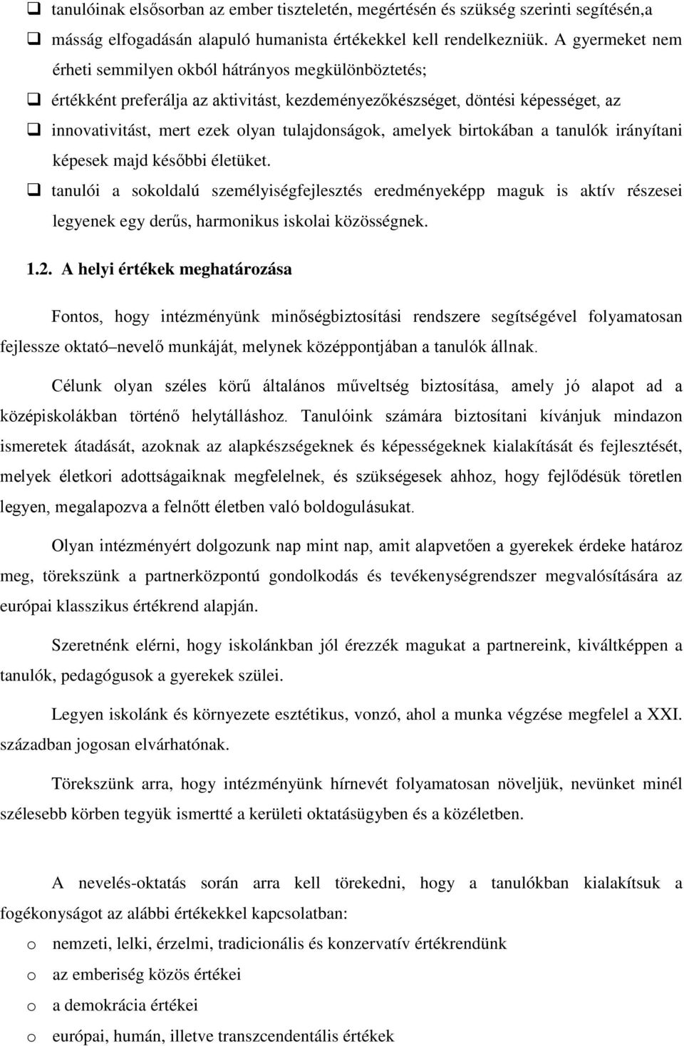 amelyek birtokában a tanulók irányítani képesek majd későbbi életüket.