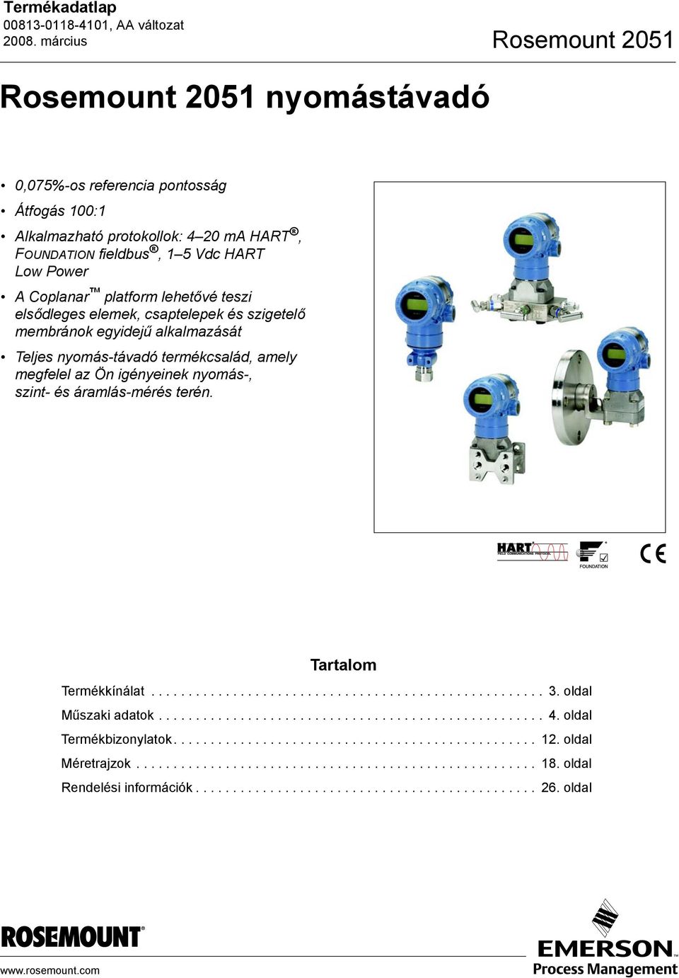 terén. Tartalom Termékkínálat..................................................... 3. oldal Műszaki adatok.................................................... 4. oldal Termékbizonylatok................................................. 12.