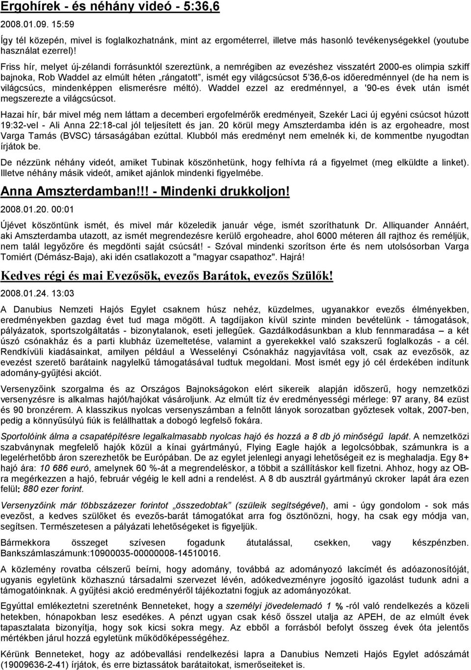 idıeredménnyel (de ha nem is világcsúcs, mindenképpen elismerésre méltó). Waddel ezzel az eredménnyel, a '90-es évek után ismét megszerezte a világcsúcsot.