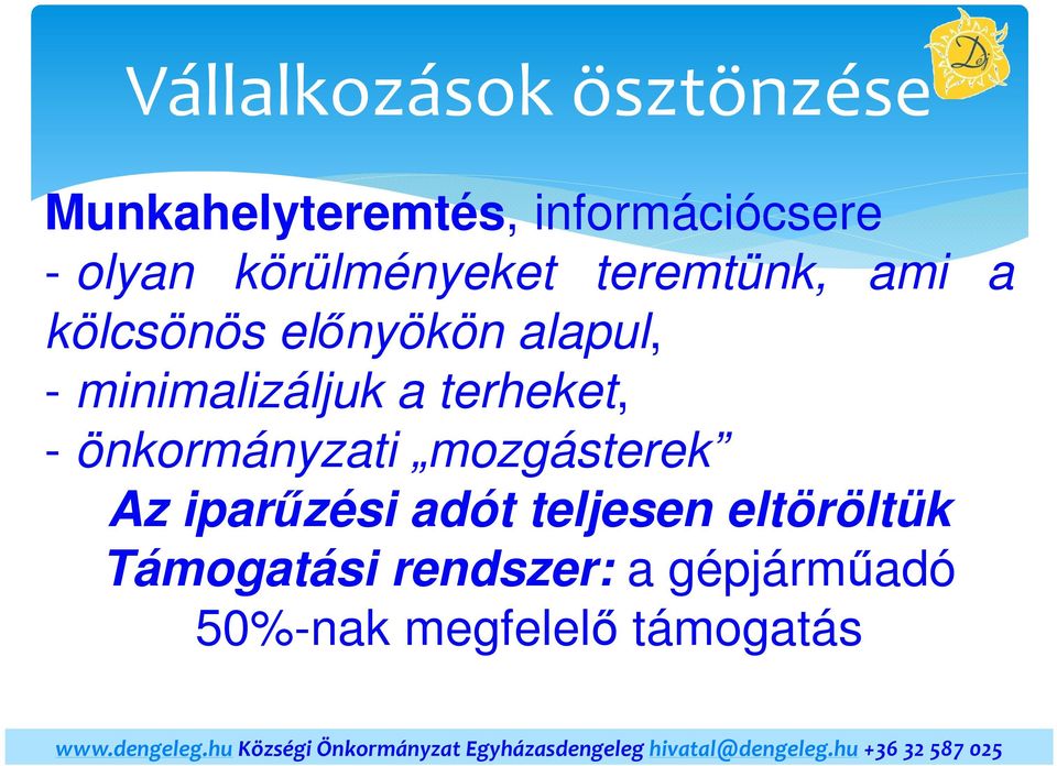 minimalizáljuk a terheket, - önkormányzati mozgásterek Az iparűzési