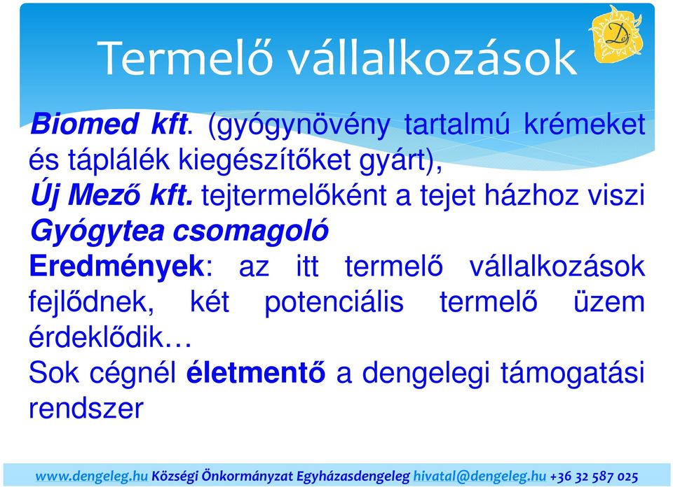 tejtermelőként a tejet házhoz viszi Gyógytea csomagoló Eredmények: az itt