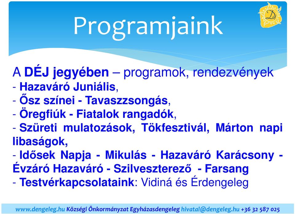 Tökfesztivál, Márton napi libaságok, - Idősek Napja - Mikulás - Hazaváró Karácsony