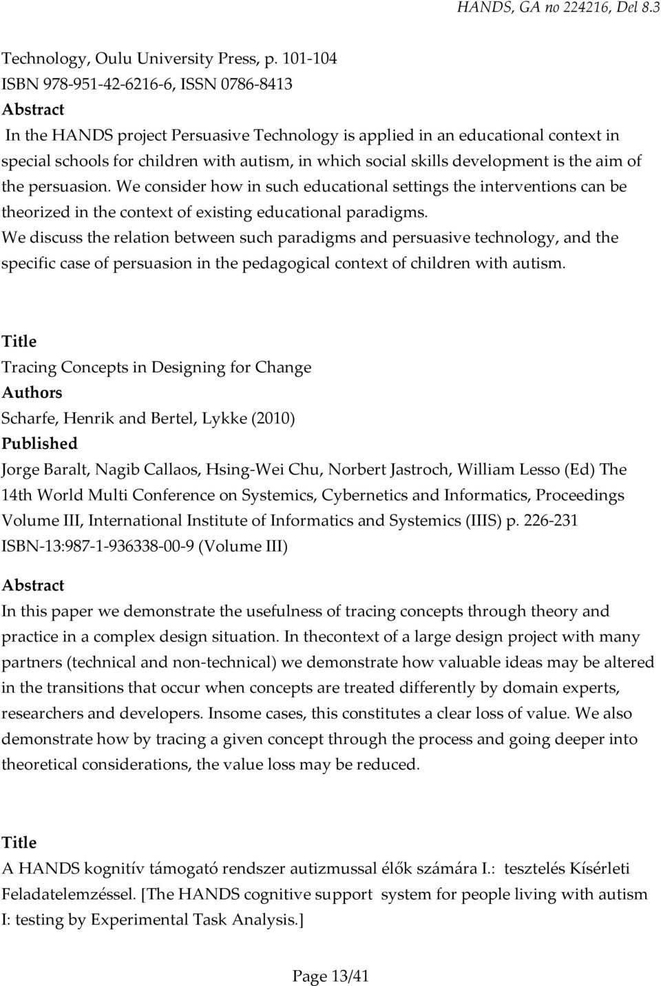 development is the aim of the persuasion. We consider how in such educational settings the interventions can be theorized in the context of existing educational paradigms.