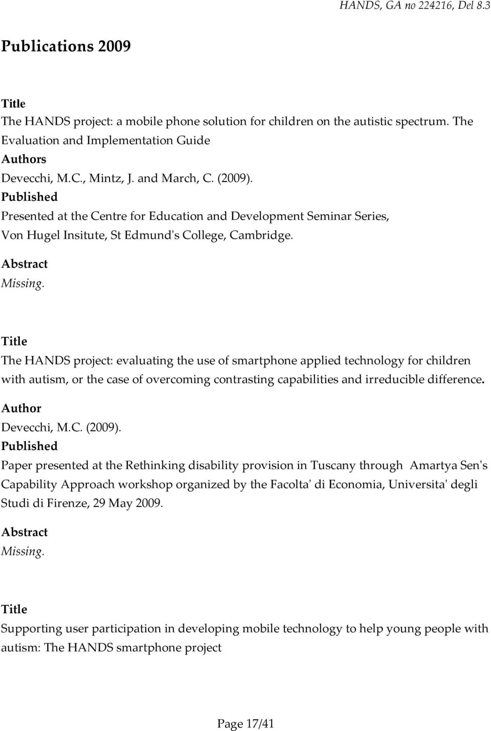 The HANDS project: evaluating the use of smartphone applied technology for children with autism, or the case of overcoming contrasting capabilities and irreducible difference. Author Devecchi, M.C.