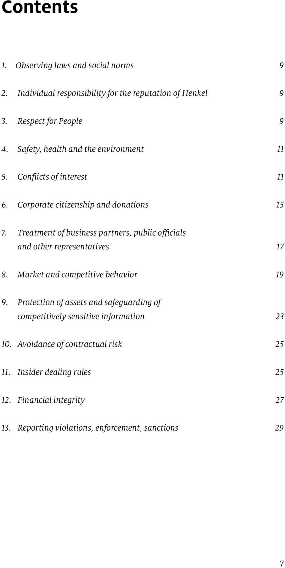 Treatment of business partners, public officials and other representatives 17 8. Market and competitive behavior 19 9.