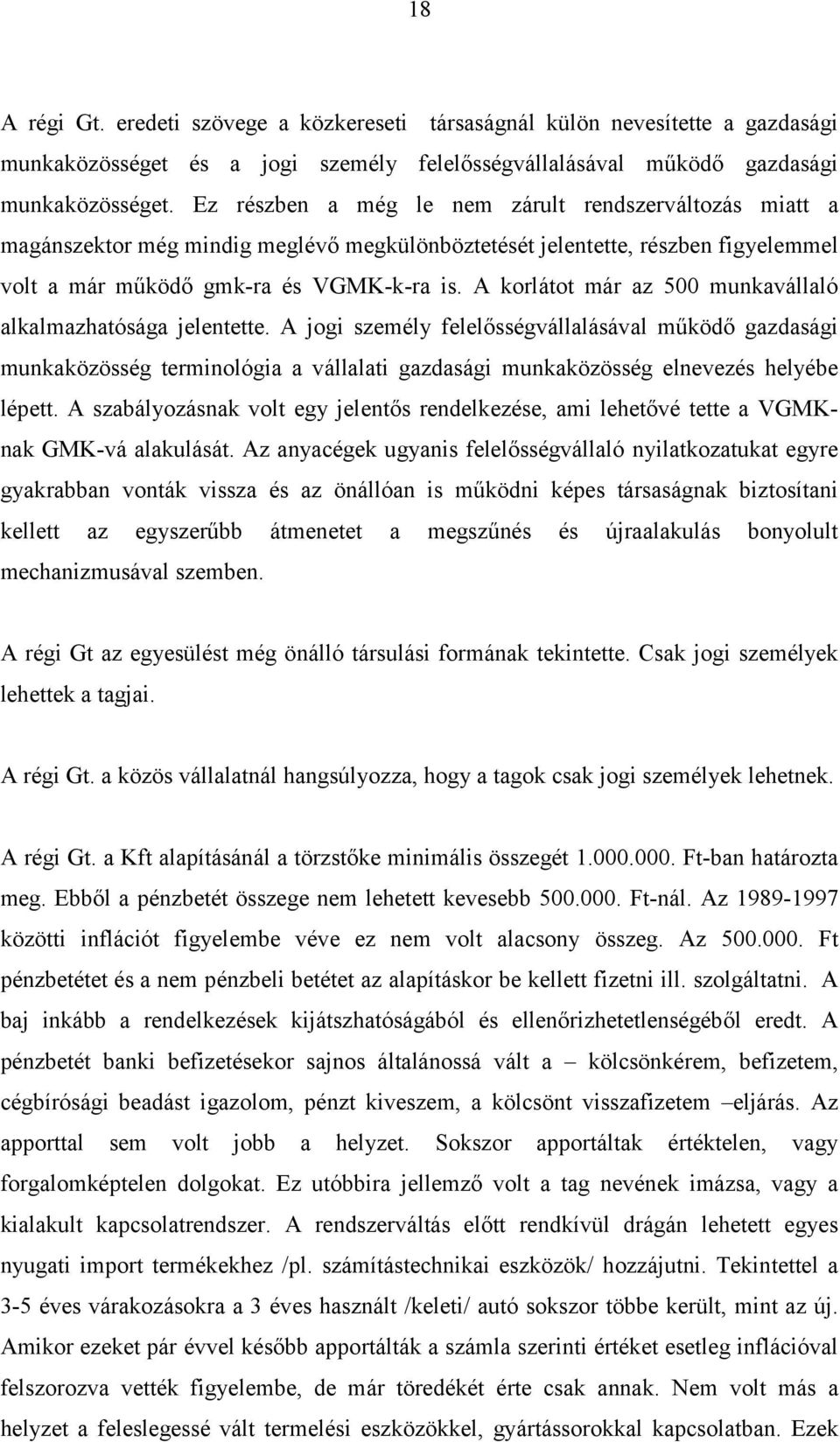 A korlátot már az 500 munkavállaló alkalmazhatósága jelentette.