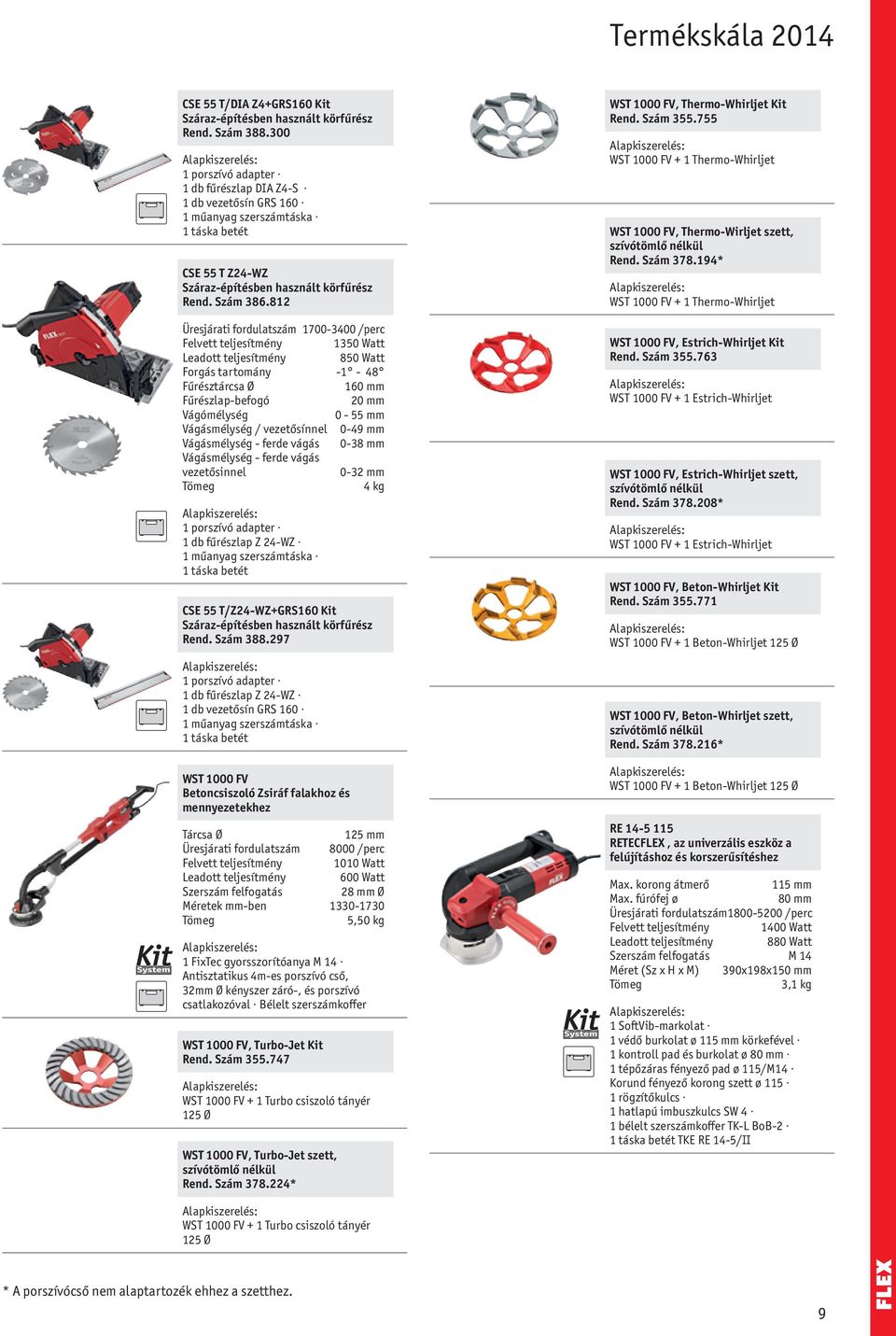 812 Üresjárati fordulatszám 1700-3400 /perc 1350 Watt 850 Watt Forgás tartomány -1-48 Fűrésztárcsa Ø 160 mm Fűrészlap-befogó 20 mm Vágómélység 0-55 mm Vágásmélység / vezetősínnel 0-49 mm Vágásmélység