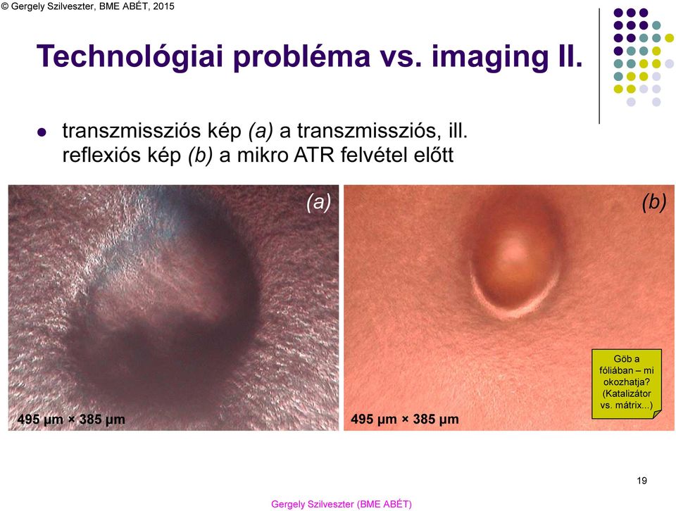 reflexiós kép (b) a mikro ATR felvétel előtt (a) (b) 495 μm 385