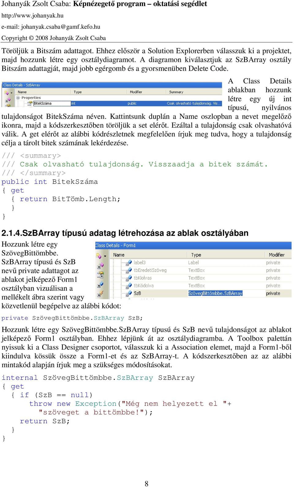 A Class Details ablakban hozzunk létre egy új int típusú, nyilvános tulajdonságot BitekSzáma néven.