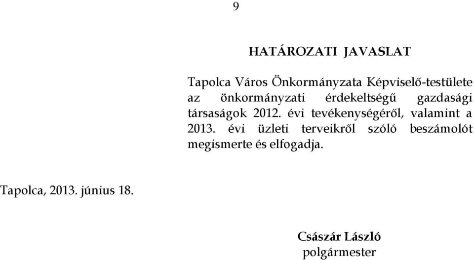 évi tevékenységéről, valamint a 2013.