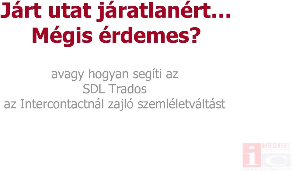 avagy hogyan segíti az SDL