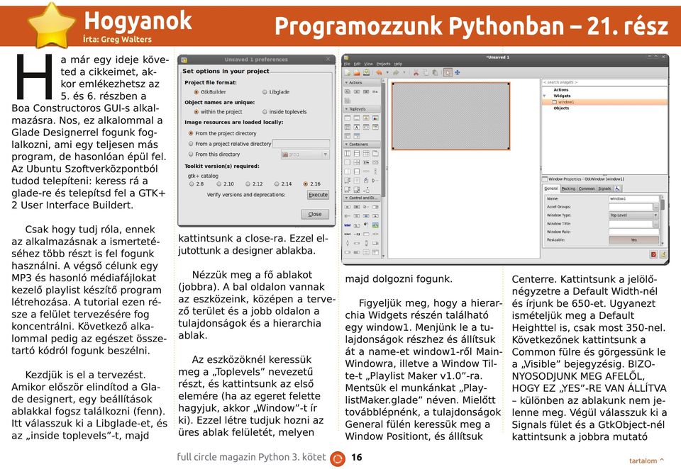 Az Ubuntu Szoftverközpontból tudod telepíteni: keress rá a glade-re és telepítsd fel a GTK+ 2 User Interface Buildert.