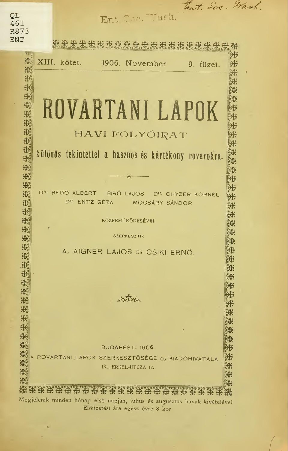 as * D«BED ALBERT BÍRÓ LAJOS D«- CHYZER KORNÉL DR- ENTZ GÉZA MOCSÁRY SÁNDOR $3 KÖZREMKÖDÉSÉVEL SZERKESZTIK A. AIGNER LAJOS és CSÍKI ERN.