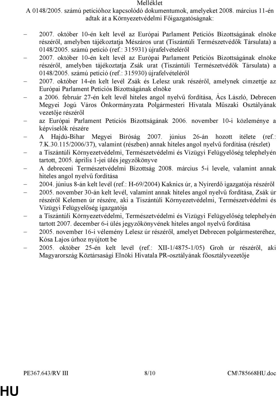 : 315931) újrafelvételéről 2007.