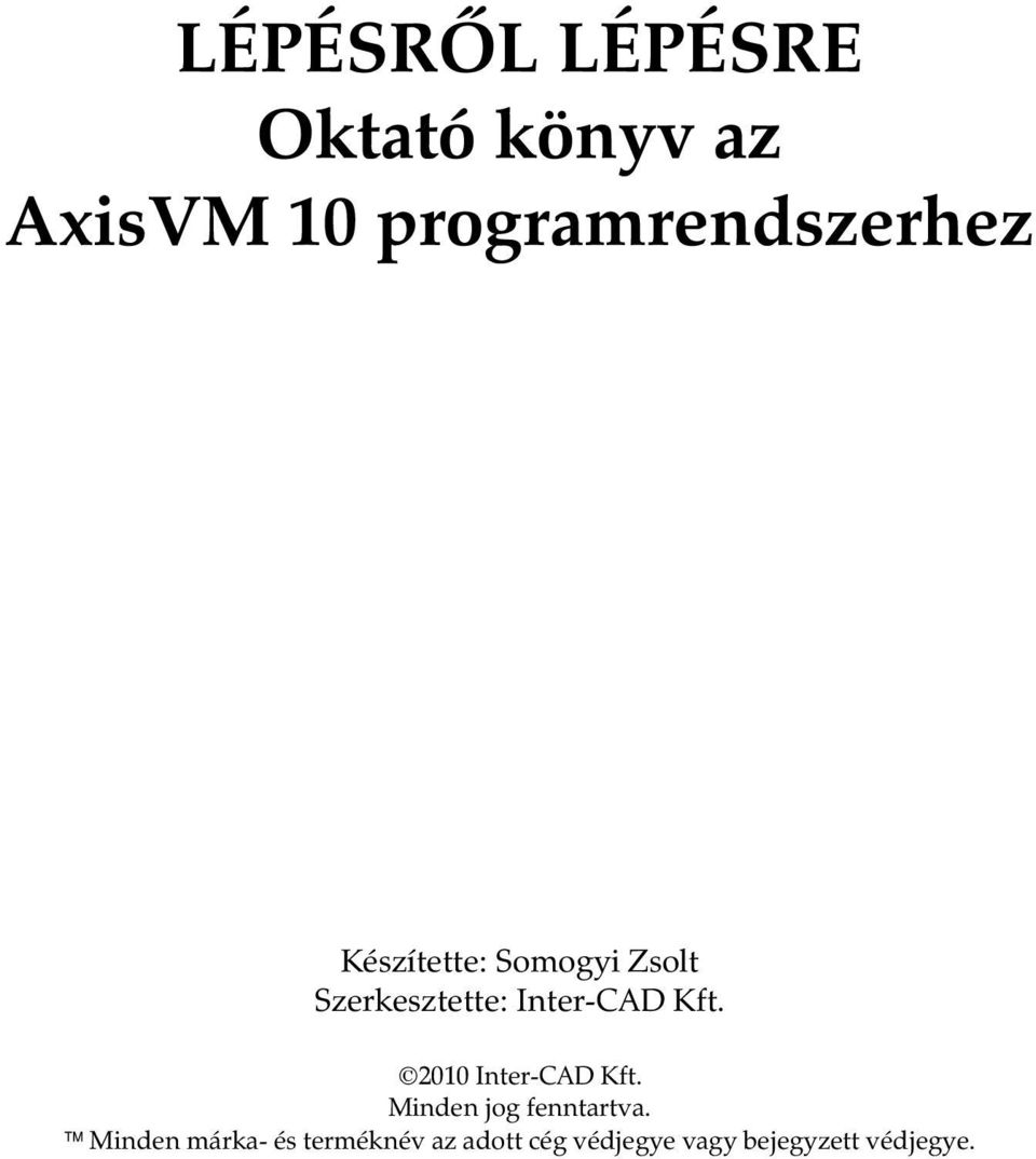 Szerkesztette: Inter-CAD Kft. 2010 Inter-CAD Kft.