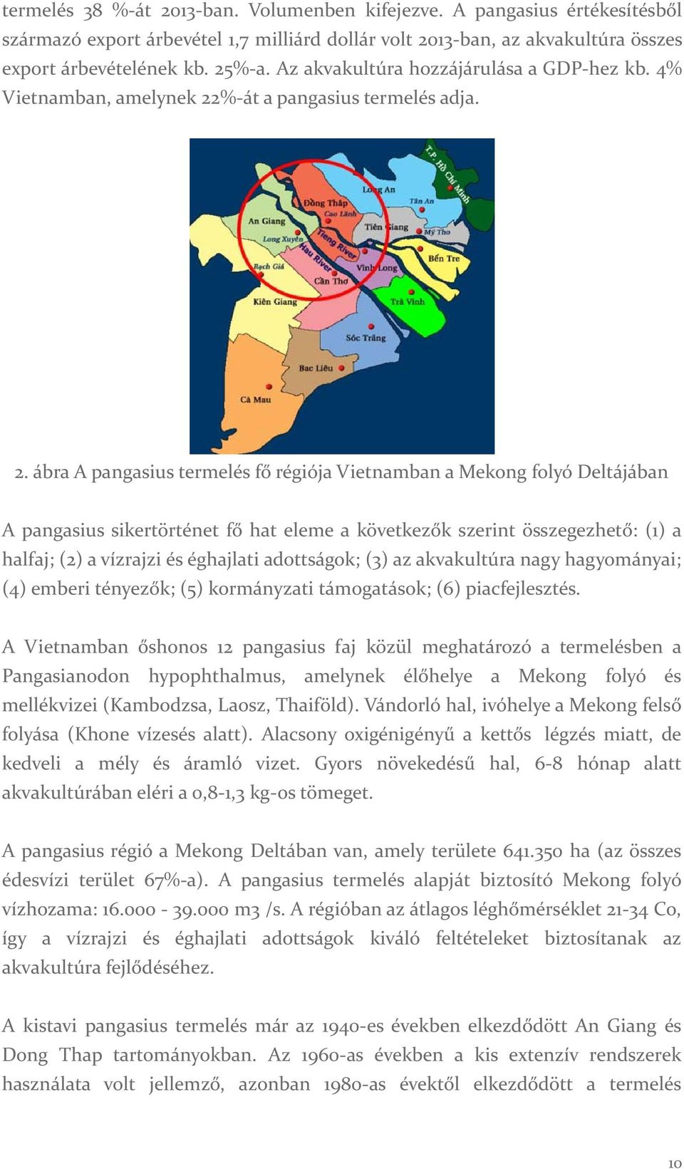 % át a pangasius termelés adja. 2.