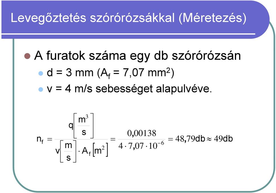 ) v = 4 m/s sebességet alapulvéve.