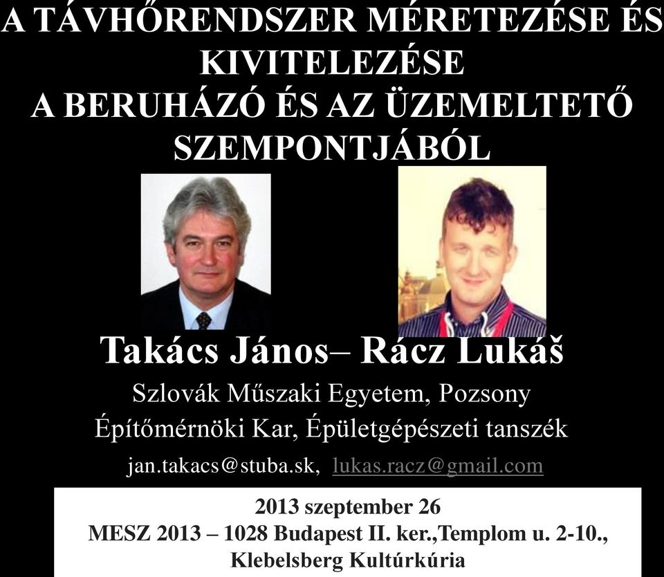 Építőmérnöki Kar, Épületgépészeti tanszék jan.takacs@stuba.sk, lukas.racz@gmail.