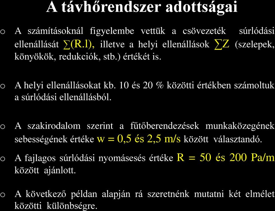 10 és 20 % közötti értékben számoltuk a súrlódási ellenállásból.