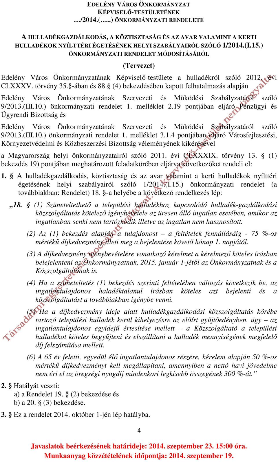 ) ÖNKORMÁNYZATI RENDELET MÓDOSÍTÁSÁRÓL (Tervezet) Edelény Város Önkormányzatának Képviselő-testülete a hulladékról szóló 2012. évi CLXXXV. törvény 35. -ában és 88.