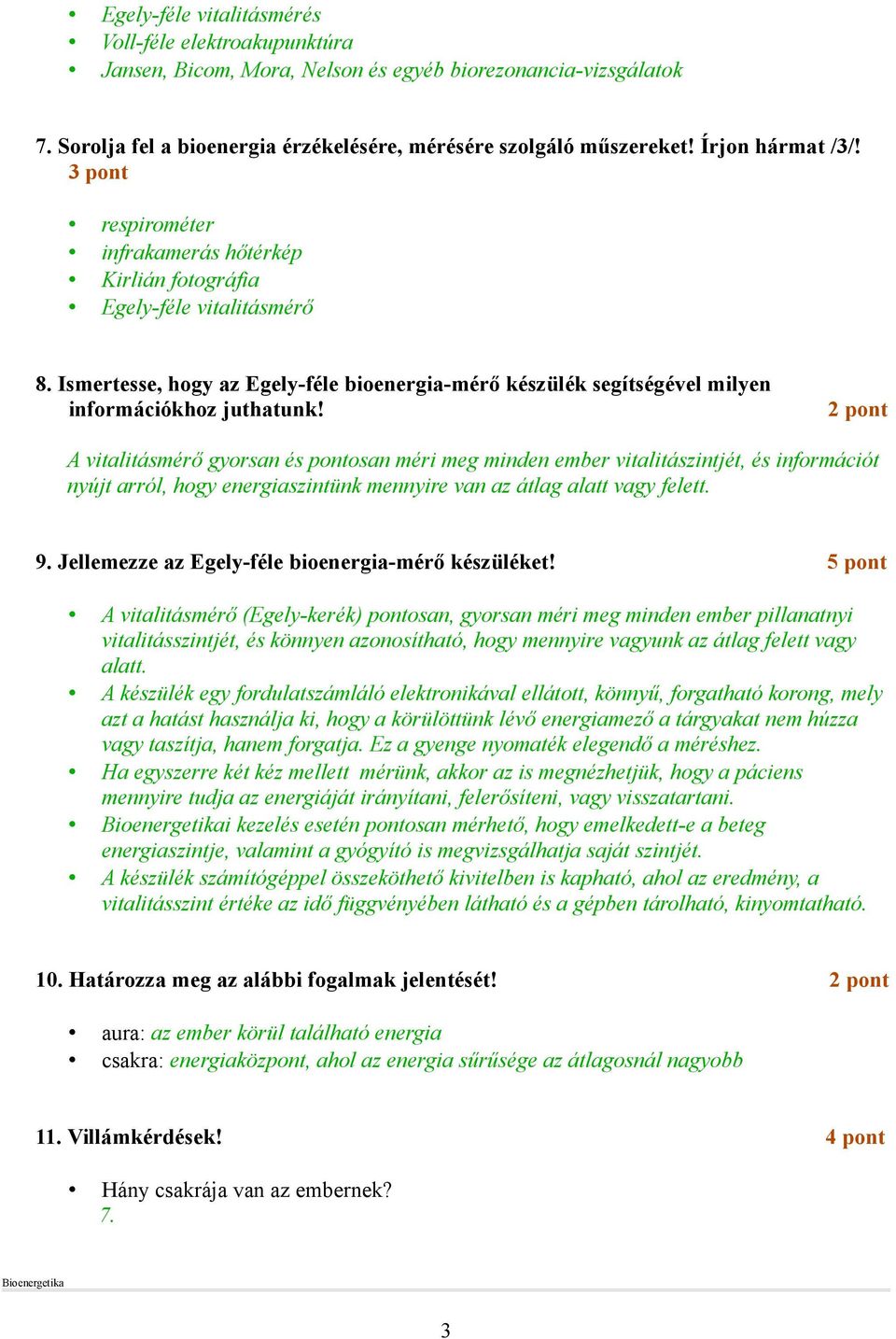 Ismertesse, hogy az Egely-féle bioenergia-mérı készülék segítségével milyen információkhoz juthatunk!