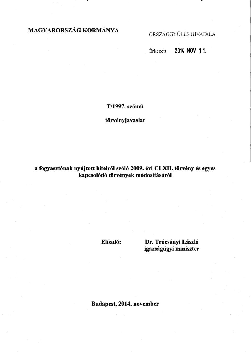 számú törvényjavasla t a fogyasztónak nyújtott hitelr ől szóló 2009.