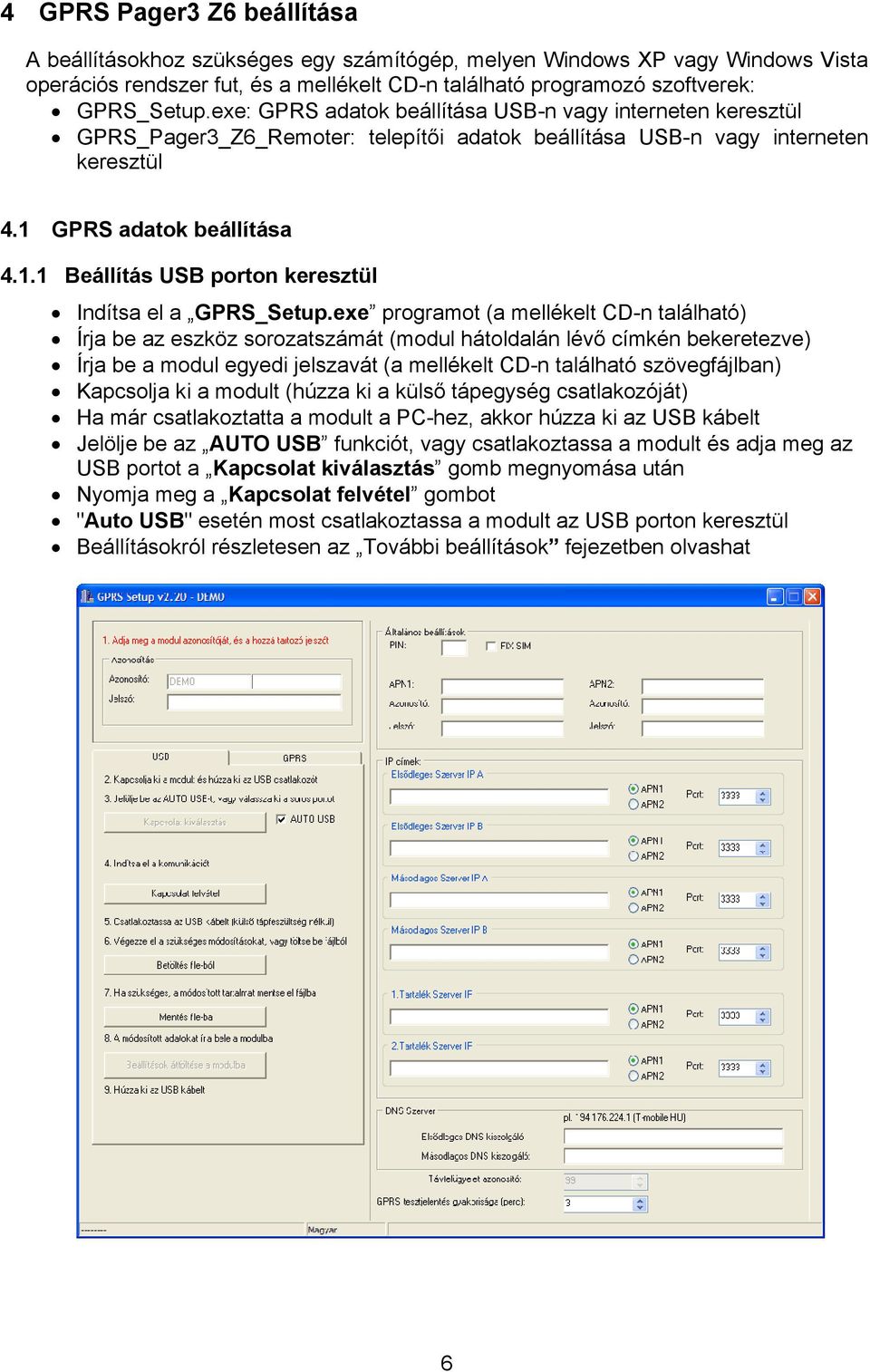 GPRS adatok beállítása 4.1.1 Beállítás USB porton keresztül Indítsa el a GPRS_Setup.