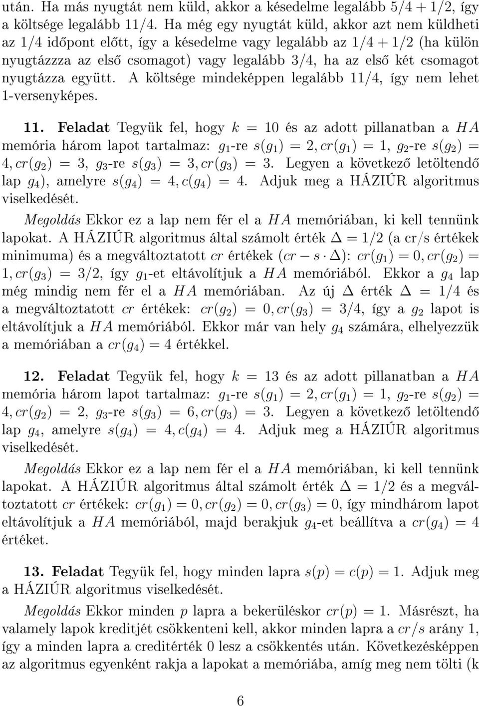 nyugtázza együtt. A költsége mindeképpen legalább 11/