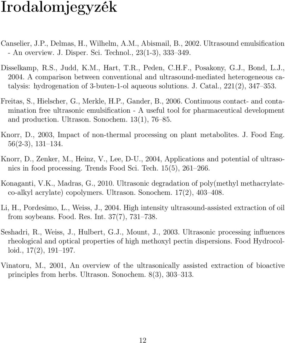 , 22(2), 347 353. Freitas, S., Hielscher, G., Merkle, H.P., Gander, B., 26.