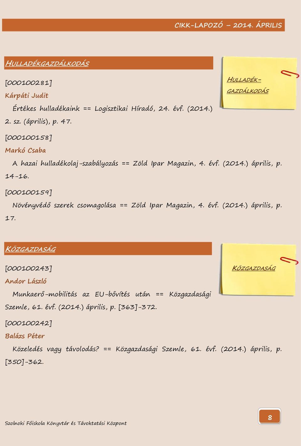 [000100159] Növényvédő szerek csomagolása == Zöld Ipar Magazin, 4. évf. (2014.) április, p. 17.