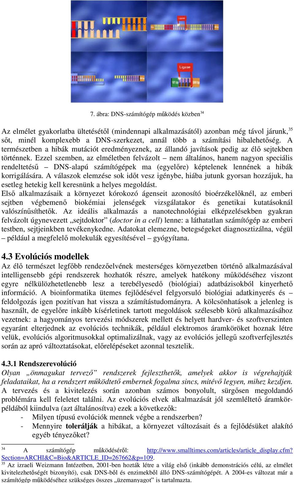 A 2004-es változat már a számítógép működéséhez szükséges összes üzemanyagot is tartalmazta. 7.